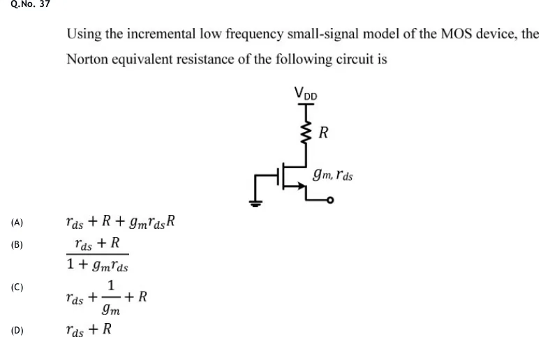 GATE 2020 EC question 37: One n-channel MOSFET, drawn as a three-terminal symbol with the arrow on the source pointing outward and labelled with its…