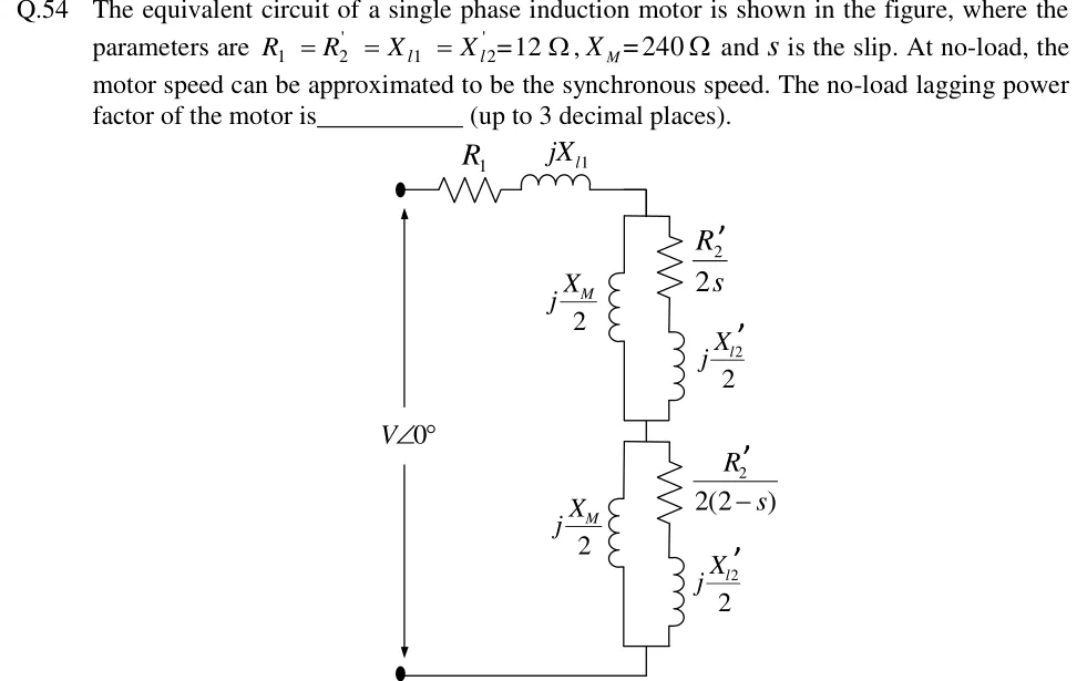 GATE 2018 EE question 54: Single-phase induction motor per-phase equivalent circuit (double revolving field model).